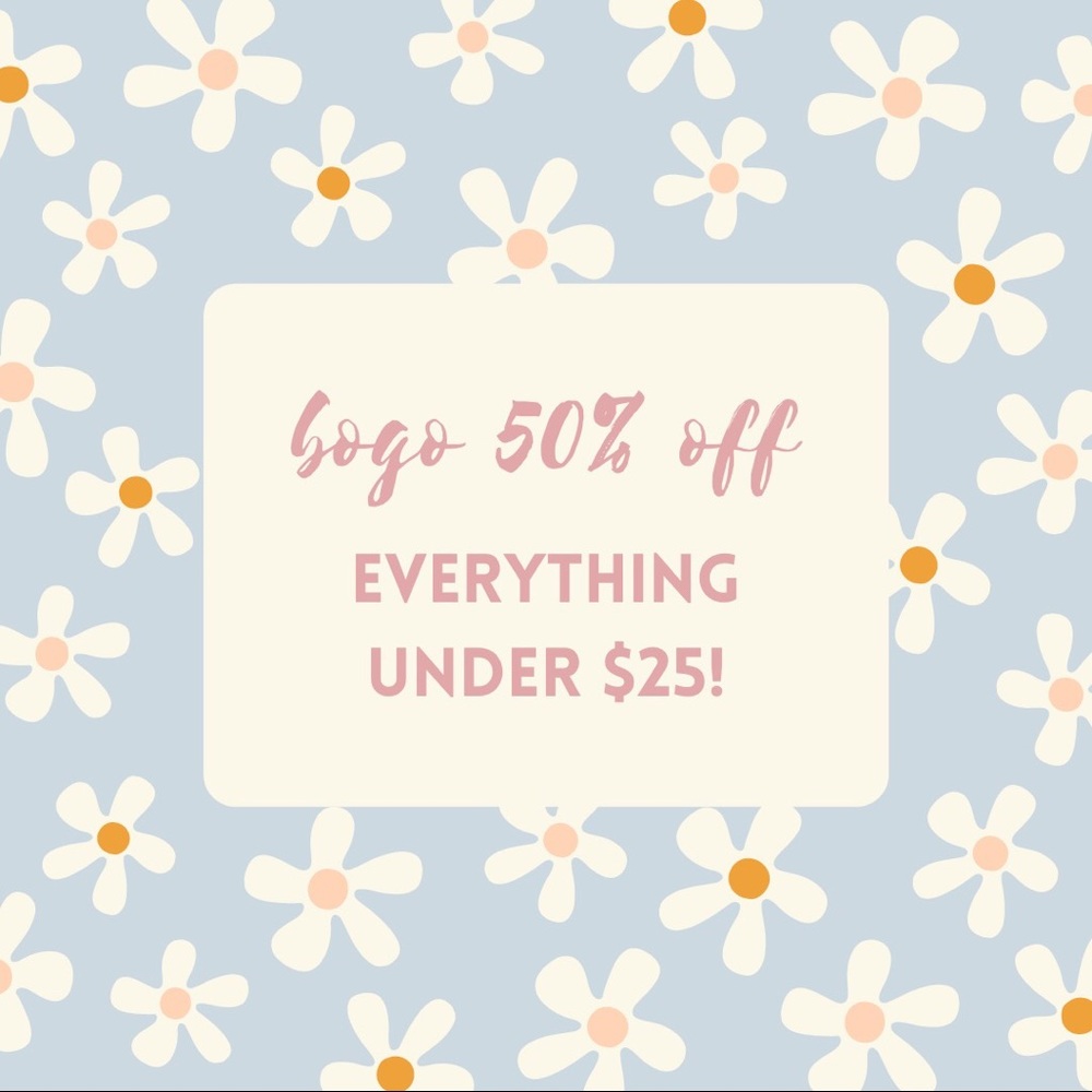 BOGO 50% OFF SALE — everything under $25!